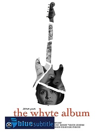 دانلود کامل زیرنویس فارسی فیلم The Whyte Album 2019