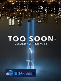 دانلود کامل زیرنویس فارسی مستند Too Soon: Comedy After 9/11 2021