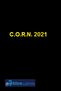 دانلود کامل زیرنویس فارسی فیلم C.O.R.N. 2021