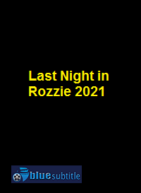 دانلود کامل زیرنویس فارسی فیلم Last Night in Rozzie 2021