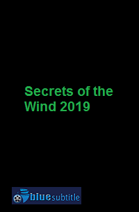 دانلود کامل زیرنویس فارسی فیلم Secrets of the Wind 2019
