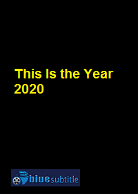 دانلود کامل زیرنویس فارسی فیلم This Is the Year 2020