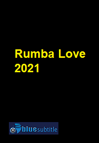 دانلود کامل زیرنویس فارسی فیلم Rumba Love 2021