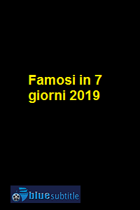 دانلود کامل زیرنویس فارسی فیلم Famosi in 7 giorni 2019