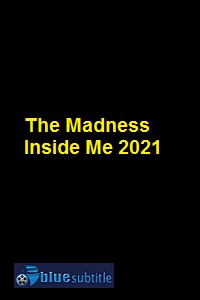 دانلود کامل زیرنویس فارسی فیلم The Madness Inside Me 2021