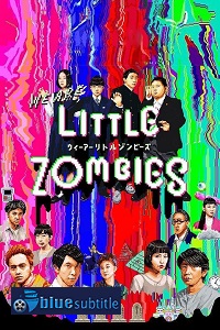 دانلود کامل زیرنویس فارسی فیلم We Are Little Zombies 2019