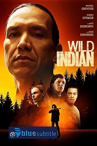 دانلود کامل زیرنویس فارسی فیلم Wild Indian 2021