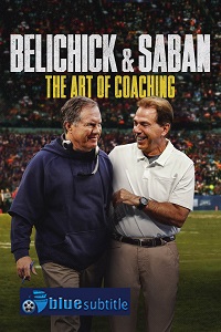 دانلود کامل زیرنویس فارسی فیلم Belichick & Saban: The Art of Coaching 2019
