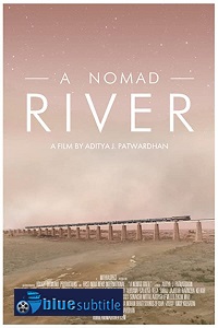 دانلود کامل زیرنویس فارسی فیلم A Nomad River 2021