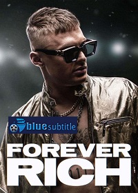 دانلود کامل زیرنویس فارسی فیلم Forever Rich 2021