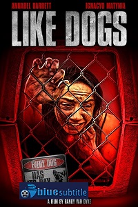 دانلود کامل زیرنویس فارسی فیلم Like Dogs 2021