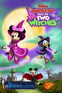 دانلود کامل زیرنویس فارسی انیمیشن Mickey’s Tale of Two Witches 2021