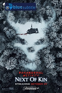 دانلود کامل زیرنویس فارسی فیلم Paranormal Activity: Next of Kin 2021