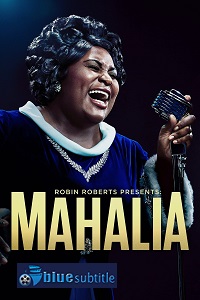 دانلود کامل زیرنویس فارسی فیلم Robin Roberts Presents: Mahalia 2021