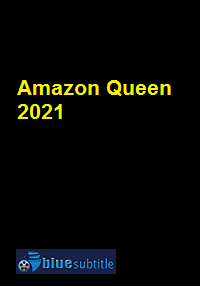 دانلود کامل زیرنویس فارسی فیلم Amazon Queen 2021