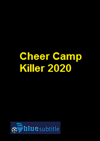 دانلود کامل زیرنویس فارسی فیلم Cheer Camp Killer 2020