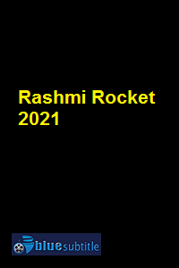 دانلود کامل زیرنویس فارسی فیلم Rashmi Rocket 2021
