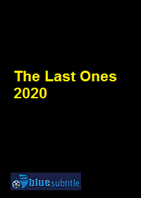 دانلود کامل زیرنویس فارسی فیلم The Last Ones 2020