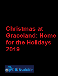 دانلود کامل زیرنویس فارسی فیلم Christmas at Graceland: Home for the Holidays 2019