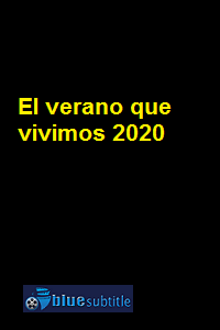 دانلود کامل زیرنویس فارسی فیلم El verano que vivimos 2020
