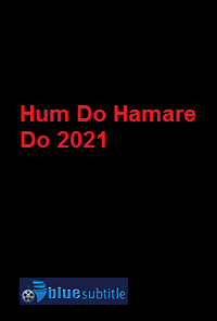 دانلود کامل زیرنویس فارسی فیلم Hum Do Hamare Do 2021
