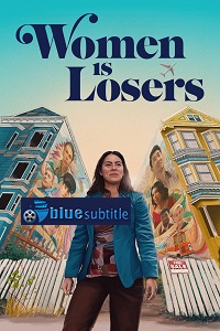 دانلود کامل زیرنویس فارسی فیلم Women Is Losers 2021
