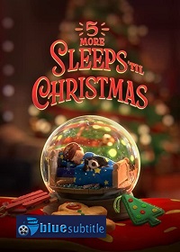 دانلود کامل زیرنویس فارسی انیمیشن 5More Sleeps ’til Christmas 2021