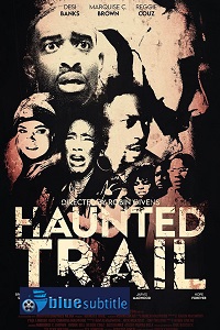 دانلود کامل زیرنویس فارسی فیلم Haunted Trail 2021