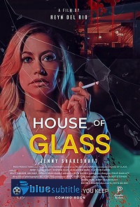 دانلود کامل زیرنویس فارسی فیلم House of Glass 2021
