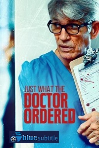 دانلود کامل زیرنویس فارسی فیلم Just What the Doctor Ordered 2021