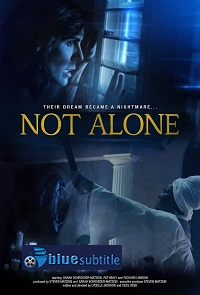 دانلود کامل زیرنویس فارسی فیلم Not Alone 2021