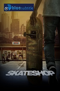 دانلود کامل زیرنویس فارسی فیلم Skateshop 2021