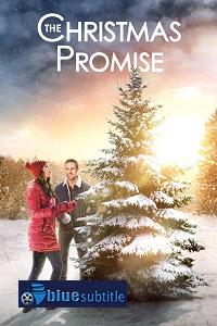 دانلود کامل زیرنویس فارسی فیلم The Christmas Promise 2021