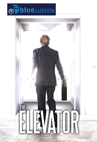 دانلود کامل زیرنویس فارسی فیلم The Elevator 2021