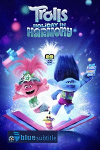 دانلود کامل زیرنویس فارسی انیمیشن Trolls Holiday in Harmony 2021