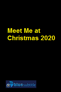 دانلود کامل زیرنویس فارسی فیلم Meet Me at Christmas 2020