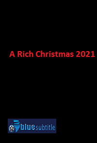 دانلود کامل زیرنویس فارسی فیلم A Rich Christmas 2021