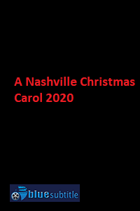 دانلود کامل زیرنویس فارسی فیلم A Nashville Christmas Carol 2020