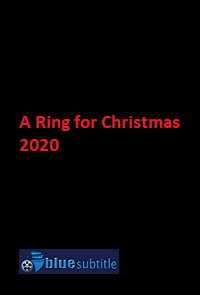 دانلود کامل زیرنویس فارسی فیلم A Ring for Christmas 2020