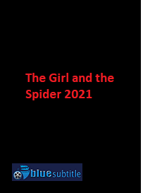 دانلود کامل زیرنویس فارسی فیلم The Girl and the Spider 2021
