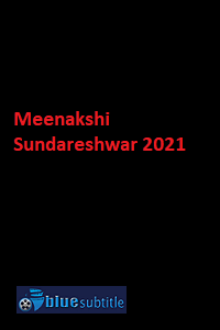 دانلود کامل زیرنویس فارسی فیلم Meenakshi Sundareshwar 2021