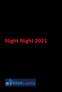 دانلود کامل زیرنویس فارسی فیلم Night Night 2021