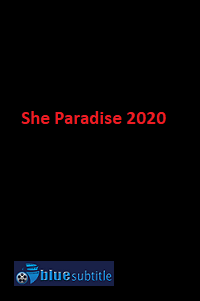 دانلود کامل زیرنویس فارسی فیلم She Paradise 2020