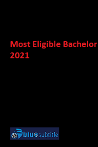 دانلود کامل زیرنویس فارسی فیلم Most Eligible Bachelor 2021