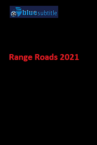 دانلود کامل زیرنویس فارسی فیلم Range Roads 2021