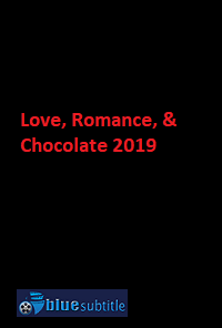 دانلود کامل زیرنویس فارسی فیلم ?Love, Romance, & Chocolate 2019?