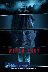 دانلود کامل زیرنویس فارسی فیلم Wired Shut 2021