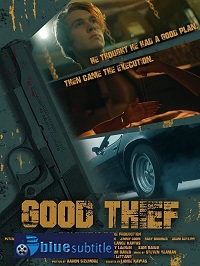 دانلود کامل زیرنویس فارسی فیلم Good Thief 2021