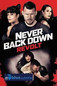 دانلود کامل زیرنویس فارسی فیلم Never Back Down: Revolt 2021