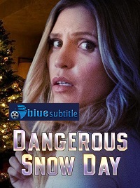 دانلود کامل زیرنویس فارسی فیلم ?Dangerous Snow Day 2021?
